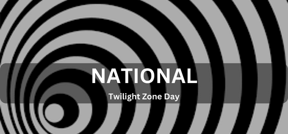 National Twilight Zone Day [राष्ट्रीय गोधूलि क्षेत्र दिवस]